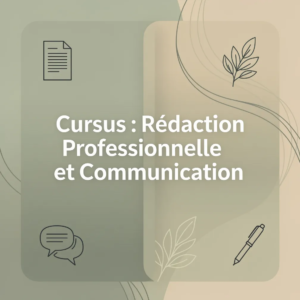 Cursus : Rédaction Professionnelle et Communication