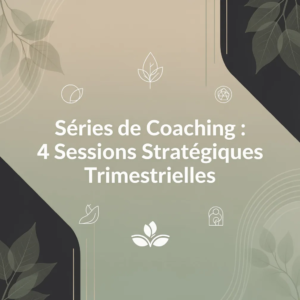 Séries de Coaching : 4 Sessions Stratégiques Trimestrielles