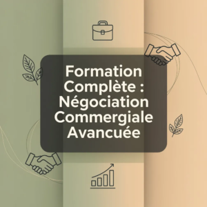 Formation Complète : Négociation Commerciale Avancée