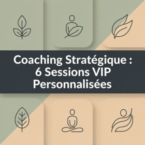 Coaching Stratégique : 6 Sessions VIP Personnalisées