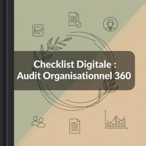 Checklist Digitale : Audit Organisationnel 360