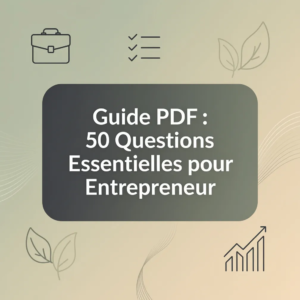 Guide PDF : 50 Questions Essentielles pour Entrepreneur