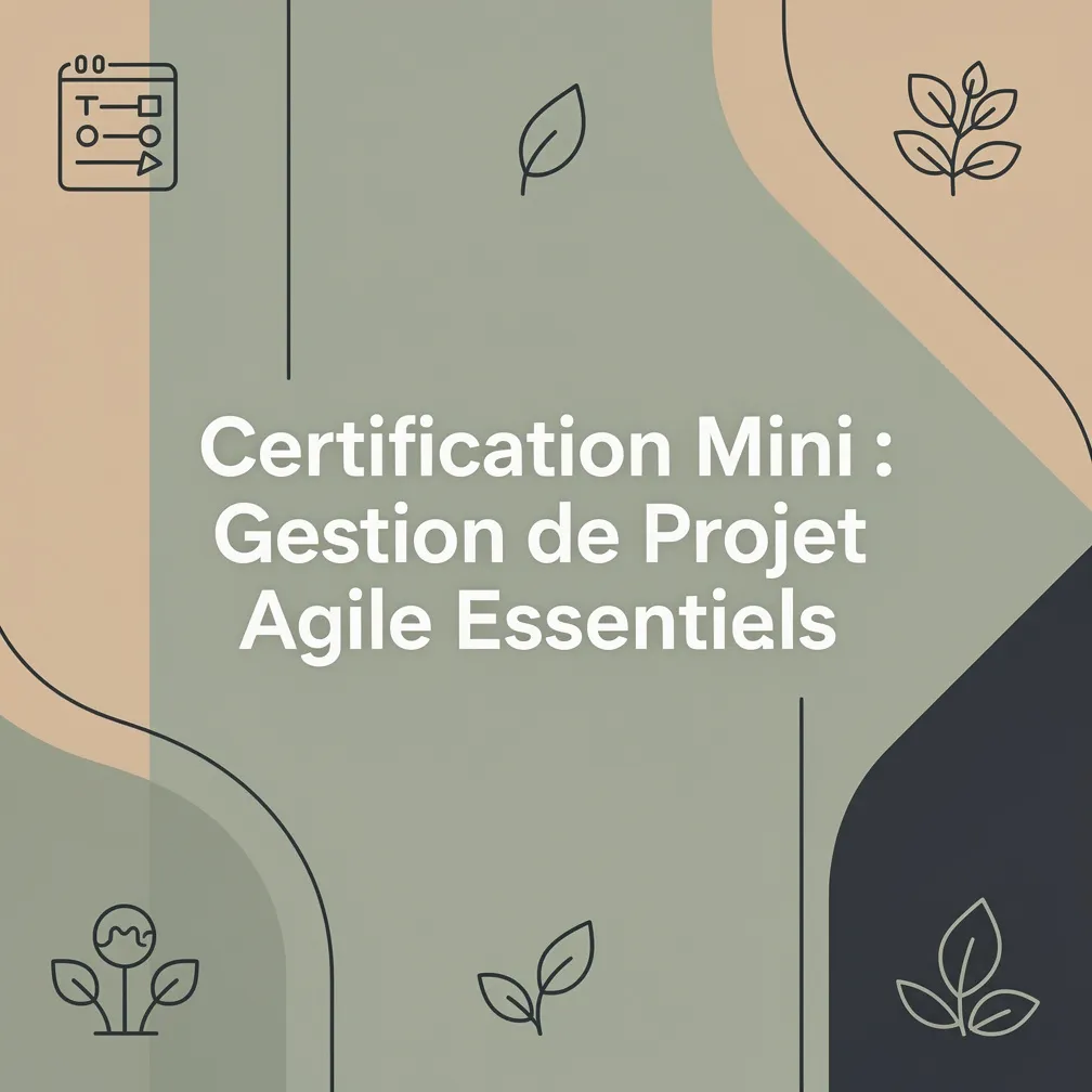 Certification Mini : Gestion de Projet Agile Essentiels